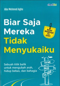 Image of Biar Saja Mereka Tidak Menyukaiku